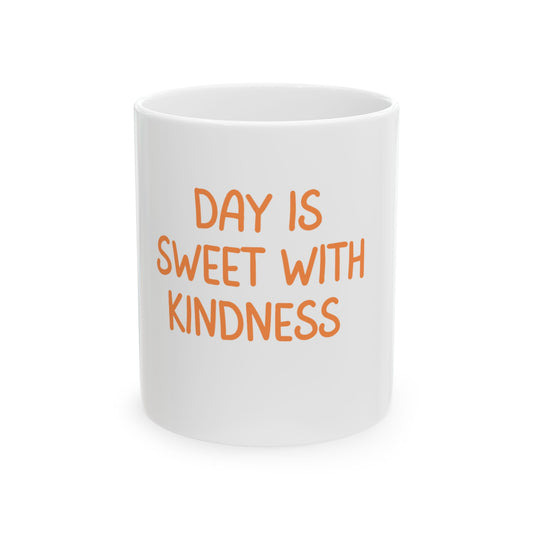 Day is Sweet With Kindness Quote Ceramic Mug image 0