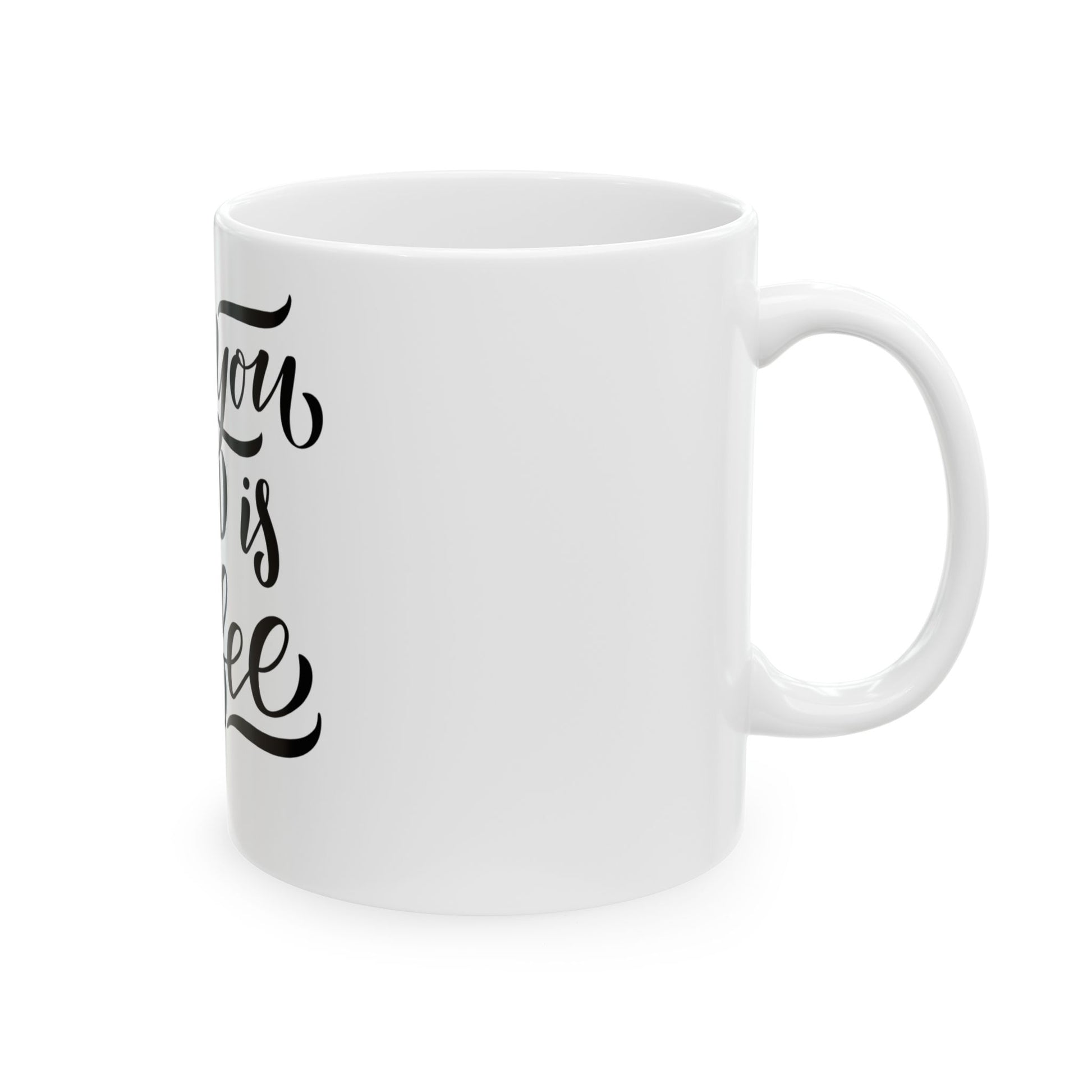 All You Need Is Coffee Black and White Quote Mug image 3
