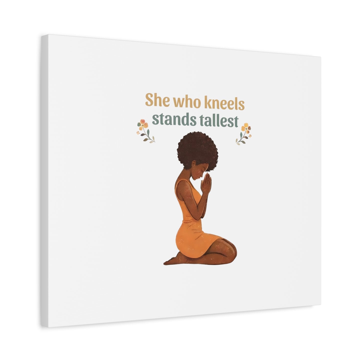 "She Who Kneels Stands Tallest" Wall Art
