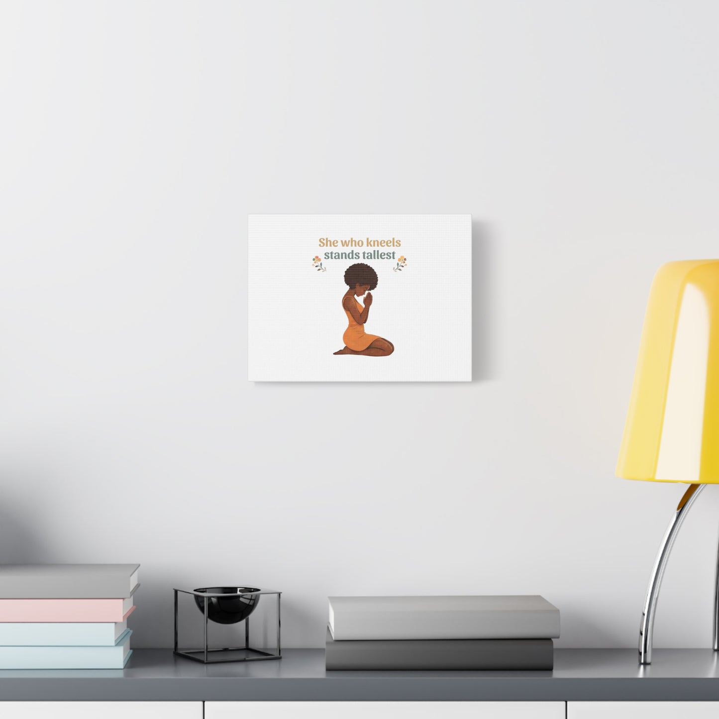 "She Who Kneels Stands Tallest" Wall Art