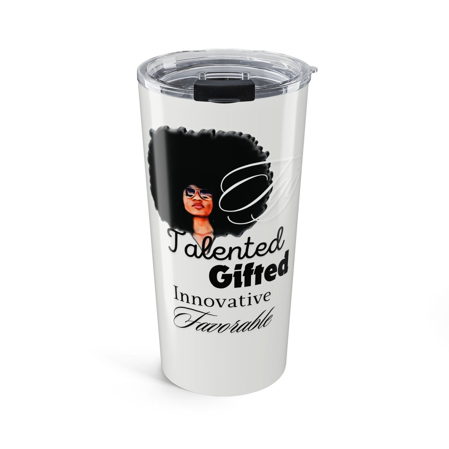 A white insulated travel tumbler with a clear lid and black handle, featuring a graphic of a Black woman with an afro and the text 'Talented Gifted Innovative Favorable' on a white background.
